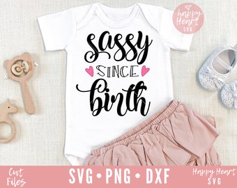 Sassy since Birth SVG, Isn't she lovely SVG, Baby svg, dxf and png instant download, Baby Girl svg, Newborn svg, Baby Quote svg, Sassy svg