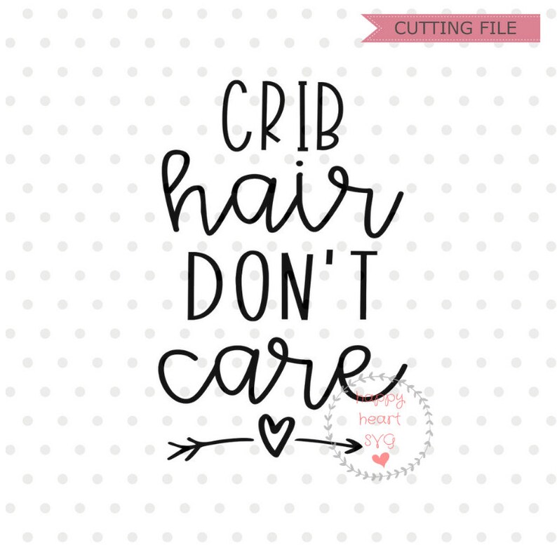 Download Crib Hair Don't Care SVG Baby quotes SVG Baby svg dxf | Etsy