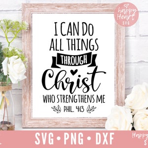 I Can Do All Things Through Christ Who Strengthens Me svg, Christian svg, Philippians 4:13 SVG, Bible Verse svg, dxf, png instant download