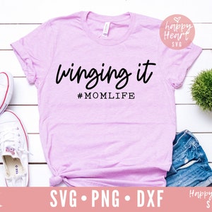 Winging It svg, Just Winging It svg, Mom Life svg, Momlife SVG, Mom svg, dxf and png instant download, Mom Hustle svg, Funny Mom Quote svg