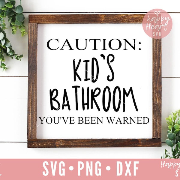 Kids Bathroom svg, Funny Bathroom svg, Bathroom svg, dxf, png instant download, Bathroom Quote SVG, Bathroom Sign svg, Bathroom Decor svg