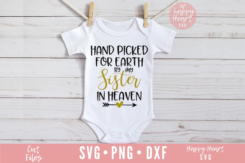 Hand picked for earth by my sister in heaven svg newborn svg etsy