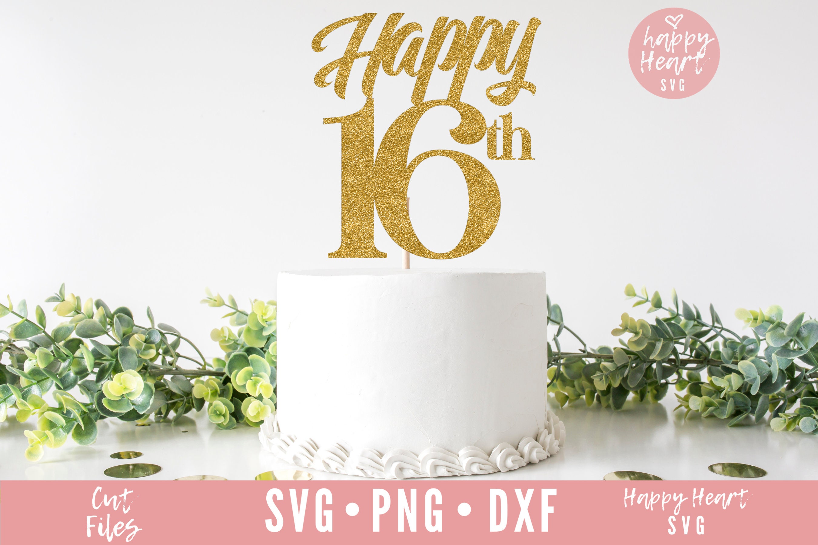 Free Free 125 Sweet 16 Cake Topper Svg SVG PNG EPS DXF File