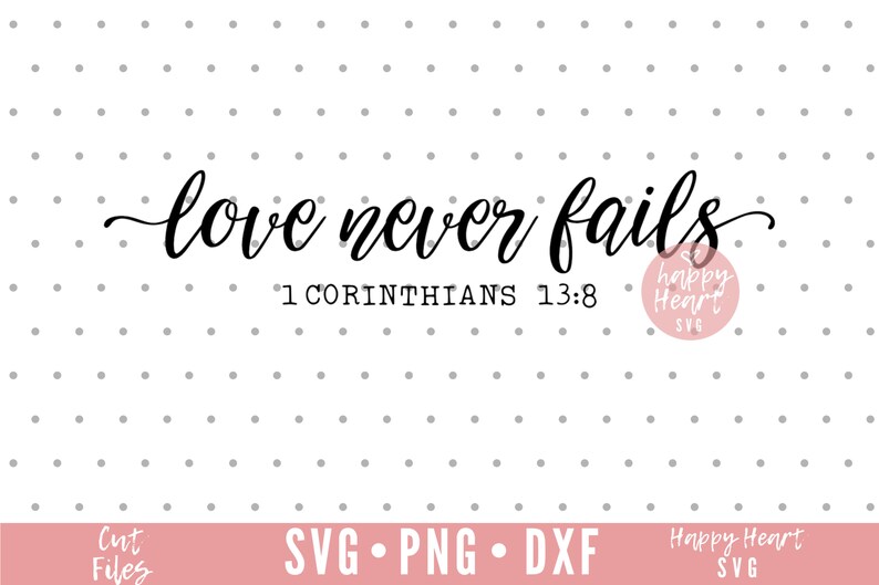 Download Love Never Fails svg Bible Verse svg Love svg dxf png | Etsy