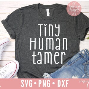 Tiny Human Tamer svg, Momlife svg, Teacher svg, Chaos coordinator SVG, , dxf png instant download, Toddler Tamer SVG, Mom Life svg, Kids svg