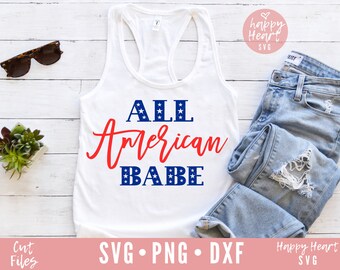 All American Babe svg, Fourth of July SVG, Patriotic svg, dxf, png instant download, Independence Day SVG, 4th of July svg, Merica svg, USA