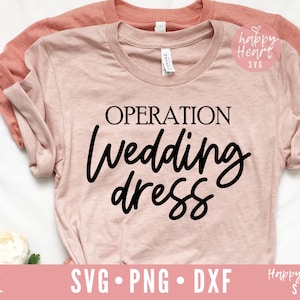 Operation Hochzeitskleid Svg, Verlobte Svg, Verlobte Svg, Zukunft Frau SVG, engagierte SVG, Dxf, Png sofortigen Download, Braut zu svg, Hochzeit Svg