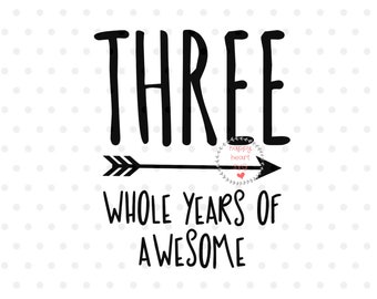 Tres años enteros de SVG impresionante, tercer cumpleaños svg, dxf, png descarga instantánea, 3er cumpleaños SVG, Tres svg, cumpleaños svg, cumpleaños svg