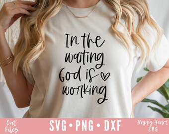 Dans The Waiting God Is Working svg, Christian svg, Religious svg, Motivational SVG, dxf, png téléchargement instantané, Bible Verse SVG, Faith svg