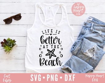 Life Is Better At The Beach SVG, Beach SVG, Summer svg, dxf et png téléchargement instantané, bonjour été svg, Beach life svg, Vacation svg, Ocean