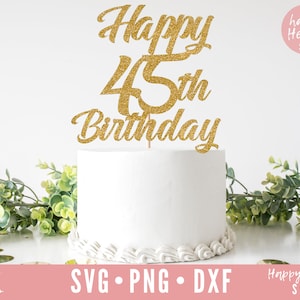 Joyeux 45e anniversaire Gâteau Topper svg, Cake Topper svg, 45e anniversaire svg, Anniversaire svg, Birthday Cake Topper SVG, dxf, png télécharger, Happy 45