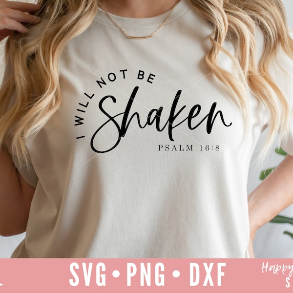 I Will Not Be Shaken svg, Christian svg, Religious svg, Scripture SVG, dxf, png instant download, Bible Verse SVG, Faith svg, Jesus svg