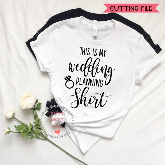 Download This Is My Wedding Planning Shirt Svg Wedding Svg Bride To Etsy