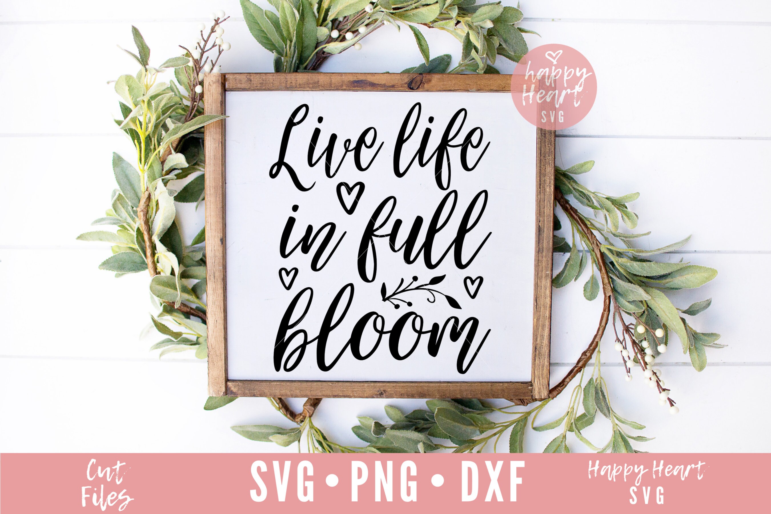 Live Life in Full Bloom Svg Spring Svg Dxf and Png Instant - Etsy