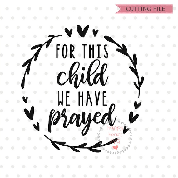 Free Free Free Svg For This Child We Have Prayed 23 SVG PNG EPS DXF File