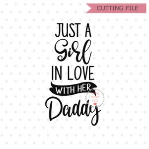 Just A Girl In Love With Her Daddy svg, Daddy&#39;s Girl SVG, Daddy&#39;s little girl svg, dxf, png instant download, Daddy&#39;s Girl Mama&#39;s World svg
