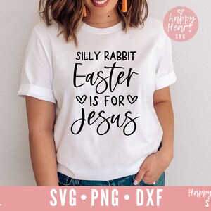 Silly Rabbit Easter Is For Jesus svg, Easter svg, Faith svg, Christian Easter svg, Christian svg, Scripture svg, dxf, png instant download