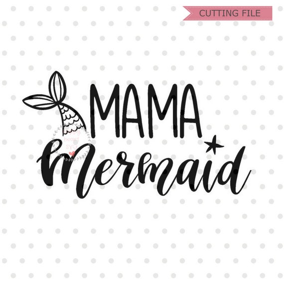 Download Mama Mermaid Svg Mermaid Squad Svg Mermaid Svg Dxf And Png Etsy