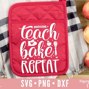 Ensine Bake Repeat SVG, Teacher svg, dxf, png download instantâneo, Teacher Pot Holder SVG, Teacher Gift svg, Baking svg, Teacher Life svg, Bake