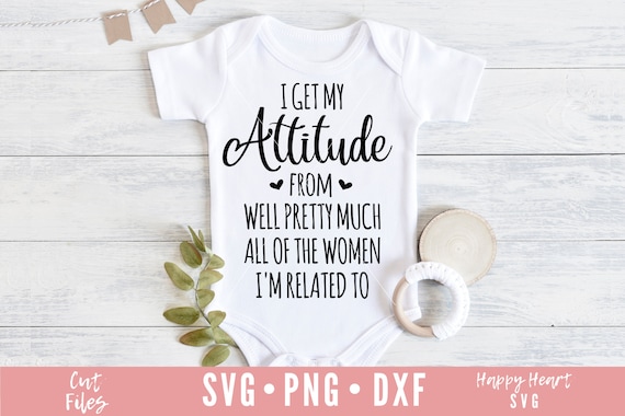 Download Art Collectibles Clip Art Funny Baby Quote Svg Sassy Girl Svg Onesie Svg I Get My Attitude Svg Digital Download Baby Shower Svg Bib Svg Baby Girl Svg Baby Svg