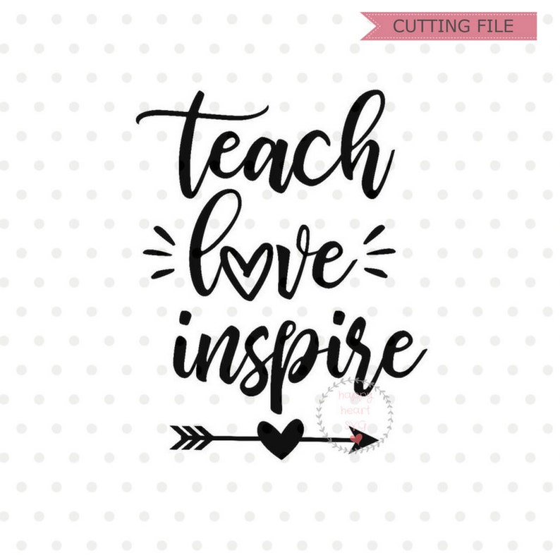 Download Teach Love Inspire SVG teacher svg dxf and png instant | Etsy