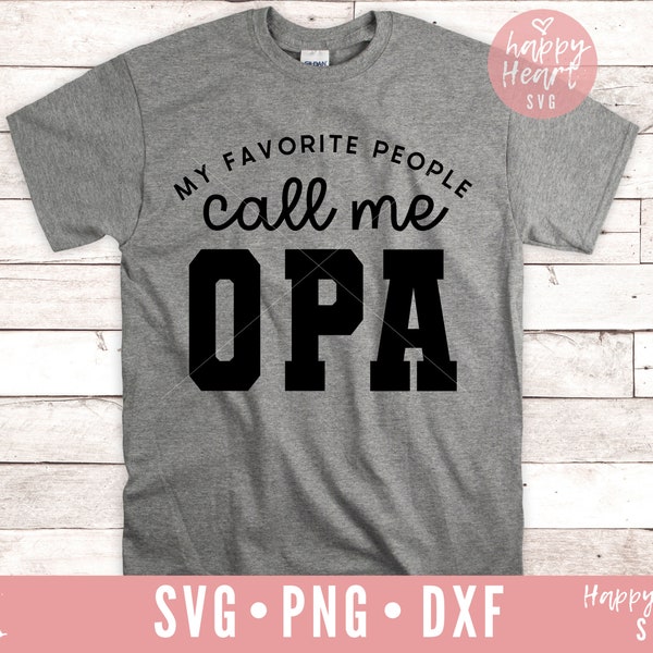 My Favorite People Call Me Opa SVG, Opa SVG, Grandpa svg, Fathers Day svg, Opa Saying svg, dxf, png instant download, Opa Quote svg, Opa SVG