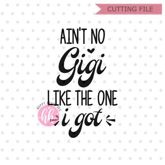 Free Free Gigi Sayings Svg SVG PNG EPS DXF File