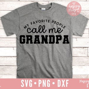 My Favorite People Call Me Grandpa SVG, Grandpa svg, Grandpa Sayings svg, Father&#39;s day svg, Grandpa Quote svg, dxf, png instant download
