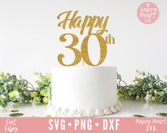 Happy 30th Cake Topper svg, Cake Topper svg, Birthday Cake Topper SVG, Birthday svg, dxf,png instant download, Happy 30th svg, 30th Birthday