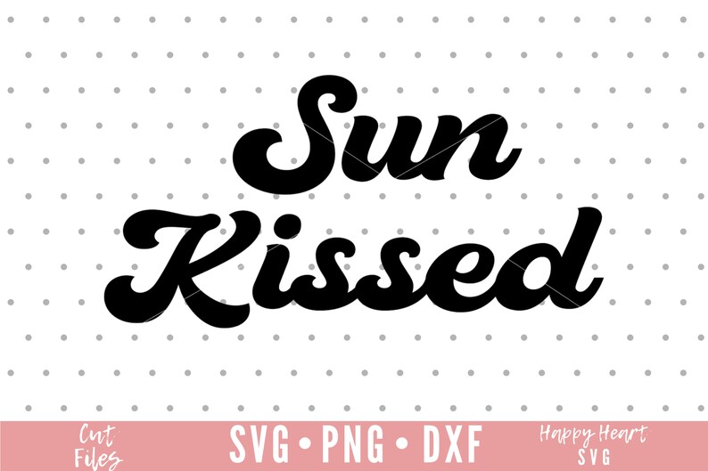 Download Sun Kissed svg Sunshine And Summertime SVG Summer svg dxf ...