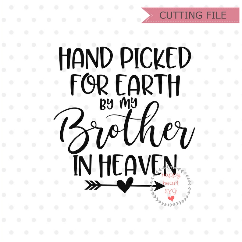 Download Hand Picked For Earth By My Brother In Heaven SVG Newborn ...