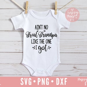 Ain&#39;t No Great Grandpa Like The One I got SVG, Great Grandpa svg, dxf, png instant download, Baby SVG, Grandkids svg, Blessed Grandpa svg