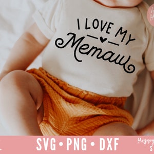 Eu amo meu Memaw SVG, não sou nenhum Memaw svg, Memaw svg, vovó svg, dxf, png download instantâneo, bebê SVG, crianças svg, recém-nascido svg, Memaw Quote svg