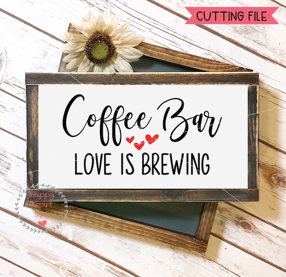 Download Coffee Bar Svg Coffee Bar Love Is Brewing Svg And Dxf Etsy