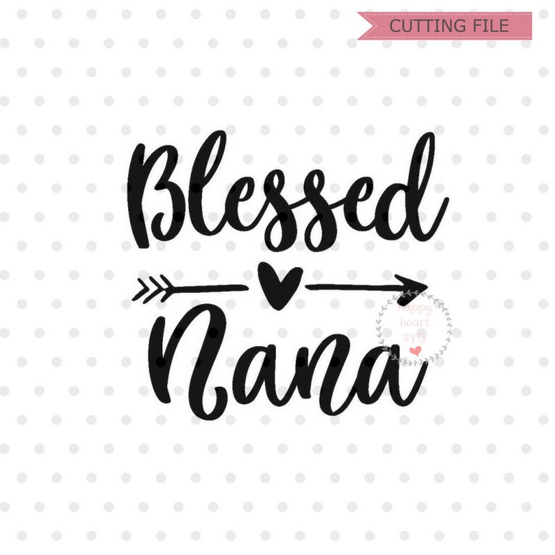 Blessed Nana SVG Nana SVG dxf png instant download Blessed ...