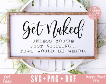 Get Naked SVG, Bathroom svg, Powder Room svg, dxf, png instant download, Bathroom sign SVG, Funny Bathroom SVG, Restroom svg, Washroom svg