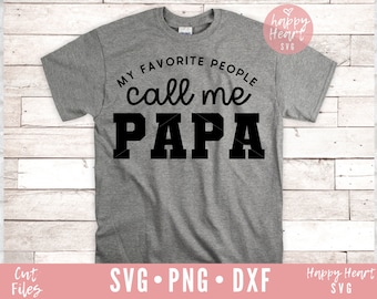 Mi gente favorita me llama papá SVG, papá svg, papá diciendo svg, día del padre svg, papá svg, dxf, png descarga instantánea, Papa svg, papá svg