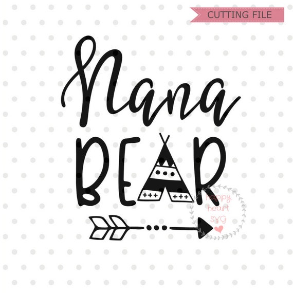 Download Nana Bear Svg Nana Svg Dxf And Png Instant Download Grandma Etsy