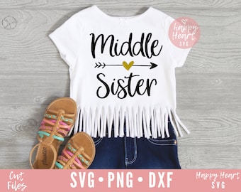Middle Sister SVG, Sister svg, dxf, png instant download, Big Sister SVG file, Best Sister Ever SVG, Siblings svg, Big Sister svg, Sister