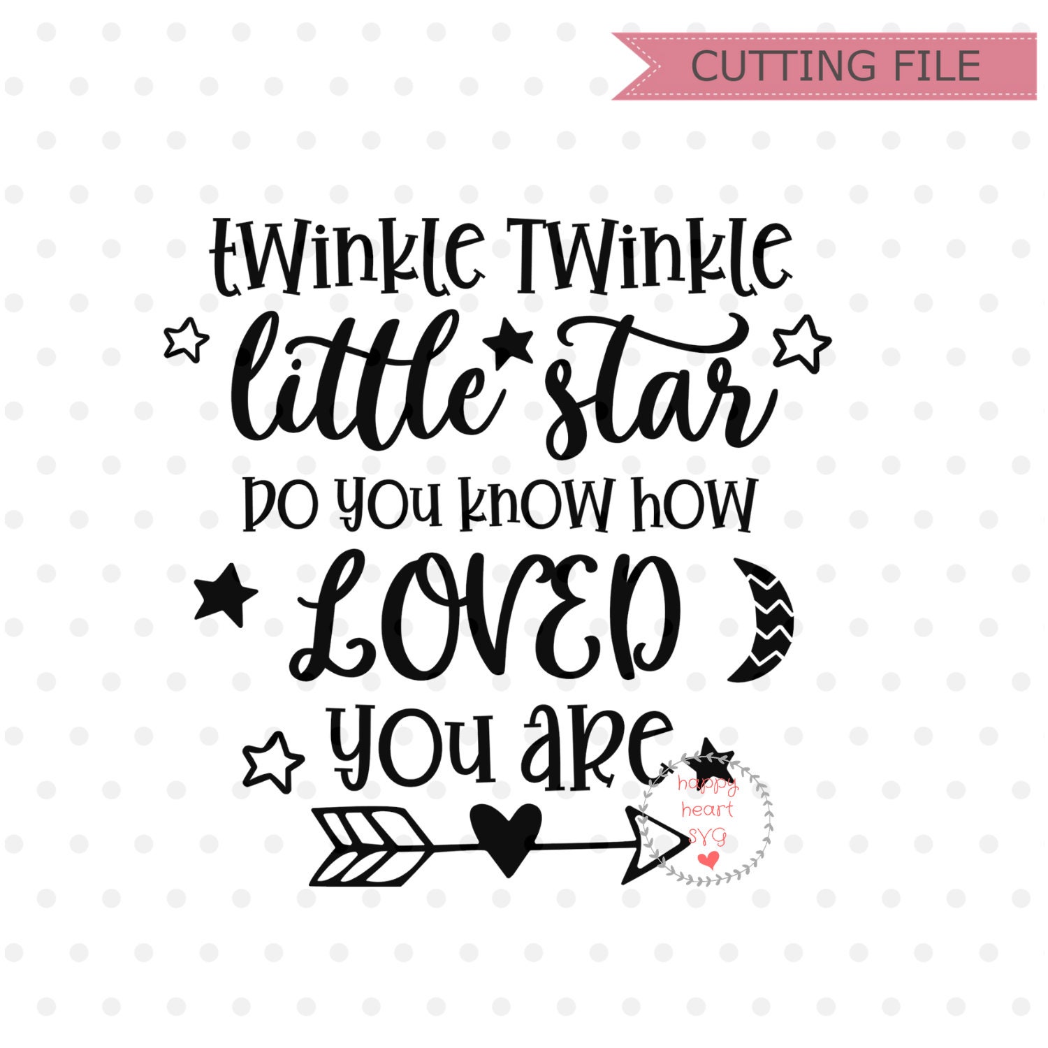 Twinkle Twinkle Little Star Do You Know How Loved You Are Svg Png