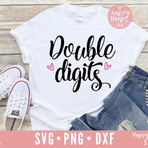 Double Digits SVG, Birthday Girl svg, dxf and png instant download, 10th birthday svg, Girl's birthday SVG, Tenth Birthday svg, Birthday svg