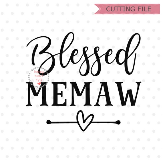 Download Blessed Memaw Svg Blessed Grandma Svg Blessed Nana Svg Nana Etsy SVG, PNG, EPS, DXF File