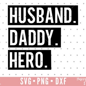 May include: Black and white graphic text design with the words "Husband. Daddy. Hero."