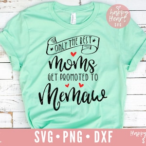 Nur die besten Mütter werden gefördert, um Memaw Svg, Oma Svg, gefördert, Memaw SVG, Dxf, Png sofortigen Download, gesegnet Emew Svg, Memaw Svg