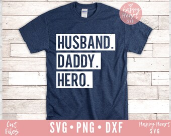 Husband Daddy Hero SVG, Happy Father's Day SVG, DAD svg, dxf, png instant download, daddy svg, Dad Quotes  svg, Father's Day svg, Dad quotes