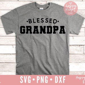 Blessed Grandpa SVG, Grandpa svg, Dad Sayings svg, Father's Day svg, Daddy svg, dxf, png instant download, Dad svg, Grandad svg, Daddy svg