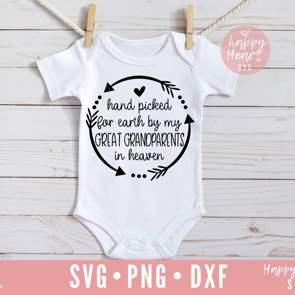 Hand Picked For Earth By My Great Grandparents In Heaven SVG, Newborn svg, dxf, png instant download, Baby SVG, Great Grandparents svg, Baby