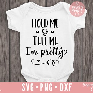 Przytul mnie i powiedz, że jestem ładna SVG, Baby SVG, dxf, png natychmiastowe pobieranie, dziewczynka SVG, maluch SVG, Nakarm mnie i powiedz, że jestem ładna SVG