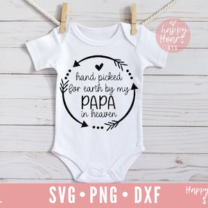 Hand Picked For Earth Par My Papa In Heaven SVG, Newborn svg, dxf, png téléchargement instantané, Baby SVG, Angel Grandpa svg, Angel Papa svg, Daddy