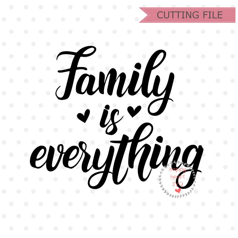 Family is Everything Svg Family SVG Family Quotes SVG Dxf Etsy